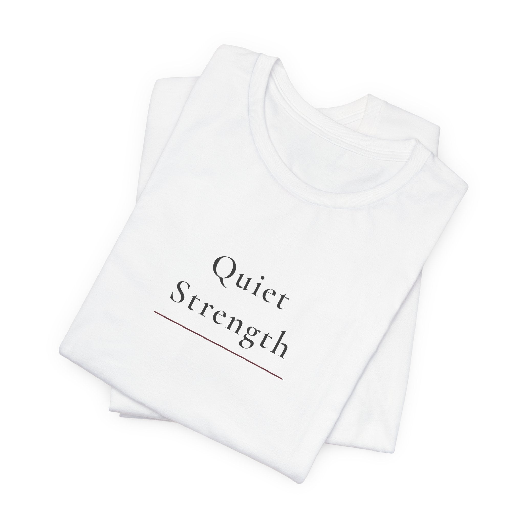 Have Strength Minimalist White Tee — Subtle Inspirational Short Sleeve Shirt