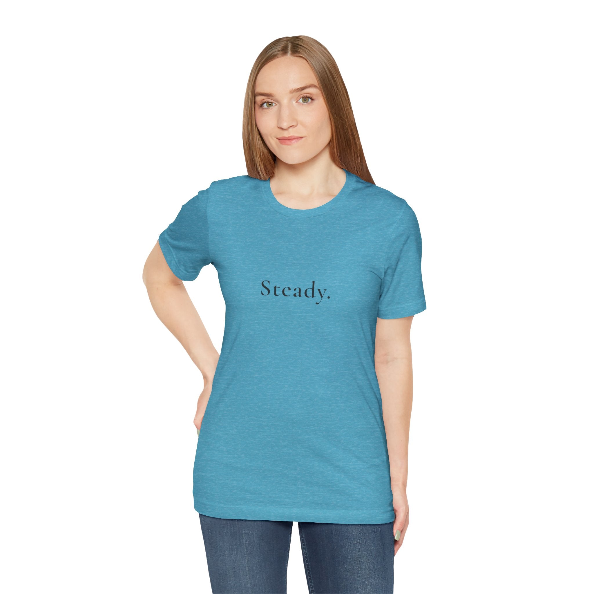 Steady. Minimalist Graphic Tee — Calm Motivational Short Sleeve Shirt